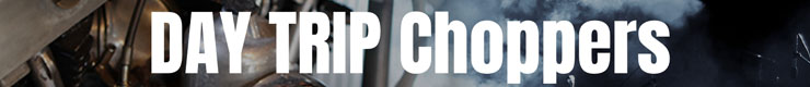 DAY☆TRIPChoppers