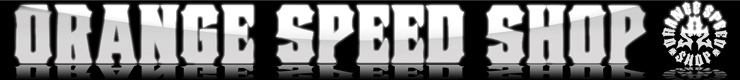ORANGE SPEED SHOP